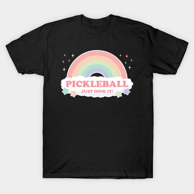 Pickleball Just Dink It! Rainbow with clouds T-Shirt by KawaiinDoodle